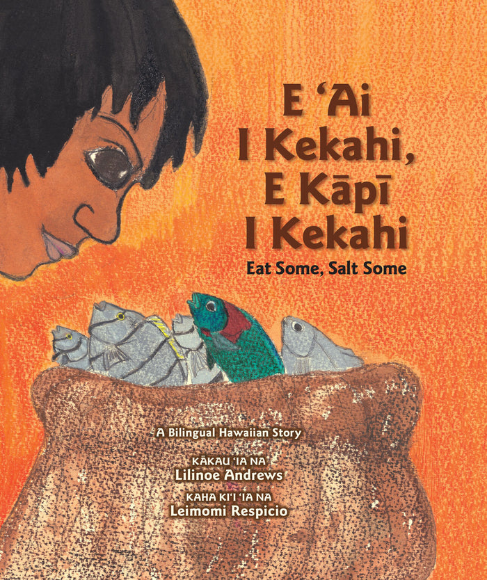 E ʻAi I Kekahi, E Kāpī I Kekahi | Eat Some, Salt Some