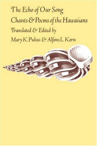 Echo of Our Song: Chants and Poems of the Hawaiians
