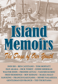 Island Memoirs: The Days of Our Youth