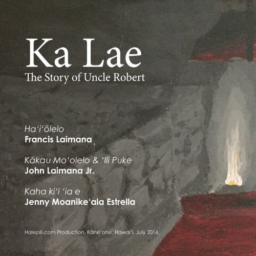 Ka Lae: The Story of Uncle Robert