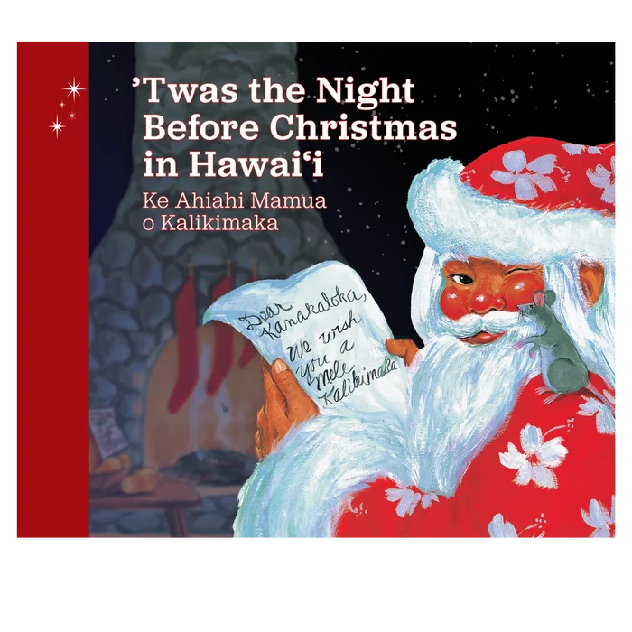 Ke Ahiahi Mamua o Kalikimaka - ‘Twas The Night Before Christmas in Hawaiʻi