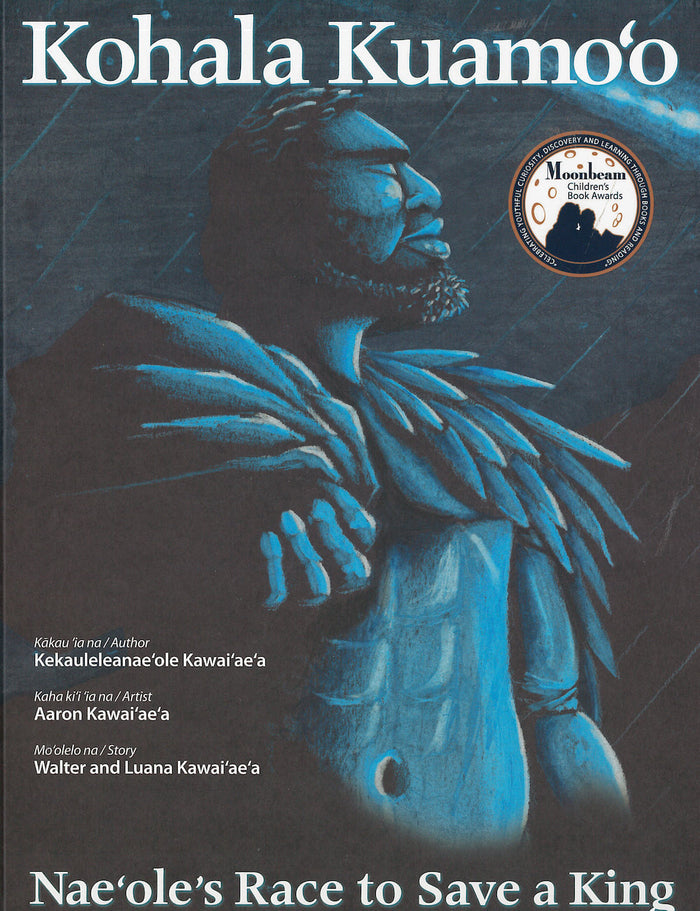 Kohala Kuamoʻo: Naeʻole's Race to Save a King (Bilingual)