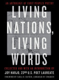 Living Nations, Living Words An Anthology of First Peoples Poetry