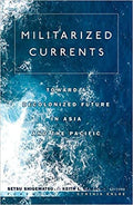 Militarized Currents: Toward a Decolonized Future in Asia and the Pacific