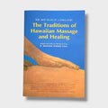 Nā Moʻolelo Lomilomi: The Traditions of Hawaiian Massage