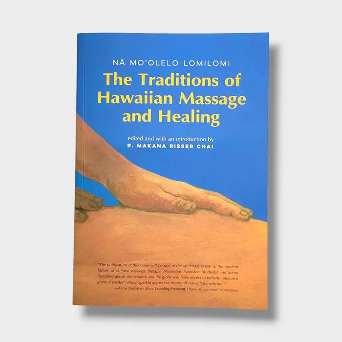 Nā Moʻolelo Lomilomi: The Traditions of Hawaiian Massage