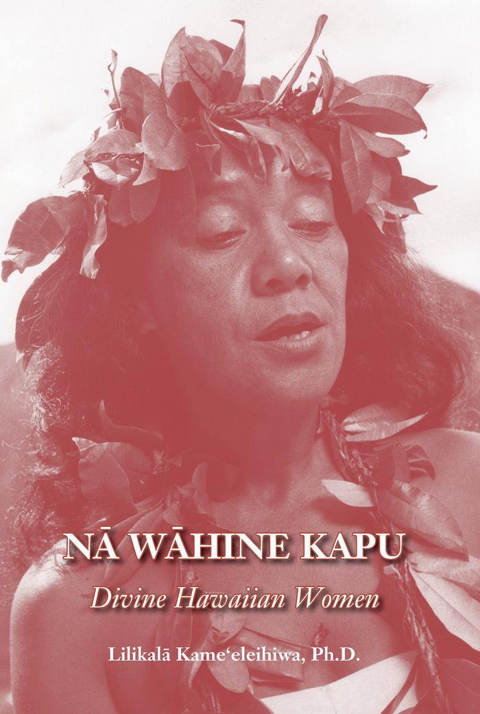 Nā Wāhine Kapu: Divine Hawaiian Women
