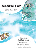 Na Wai Lā?, Who Ate It?