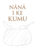 Nānā I Ke Kumu: Look to the Source, Volume III