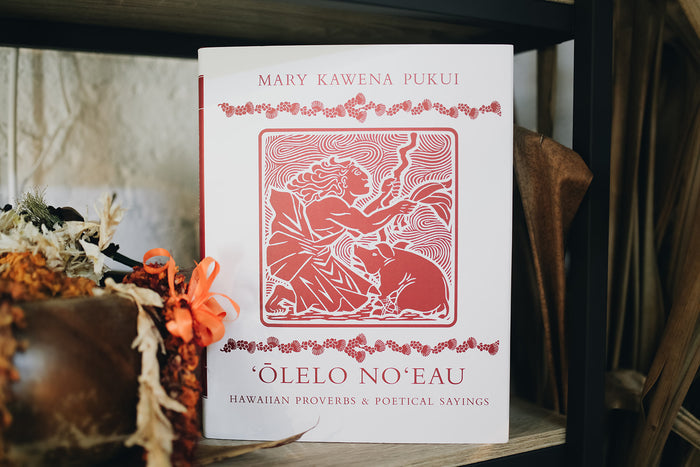 ʻŌlelo Noʻeau: Hawaiian Proverbs and Poetical Sayings