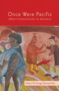 Once Were Pacific: Māori Connections to Oceania