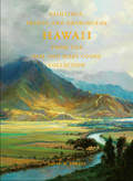 Painting, Prints, and Drawings of Hawaii from the Sam and Mary Cooke Collection
