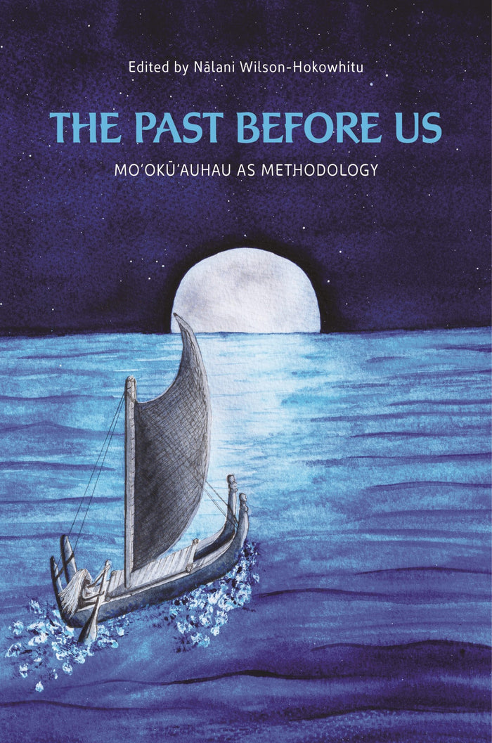 Past Before Us: Moʻokūʻauhau as Methodology, The
