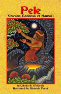 Pele : Volcano Goddess of Hawaii
