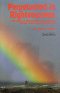 Perpetuated in Righteousness: Fourth Edition