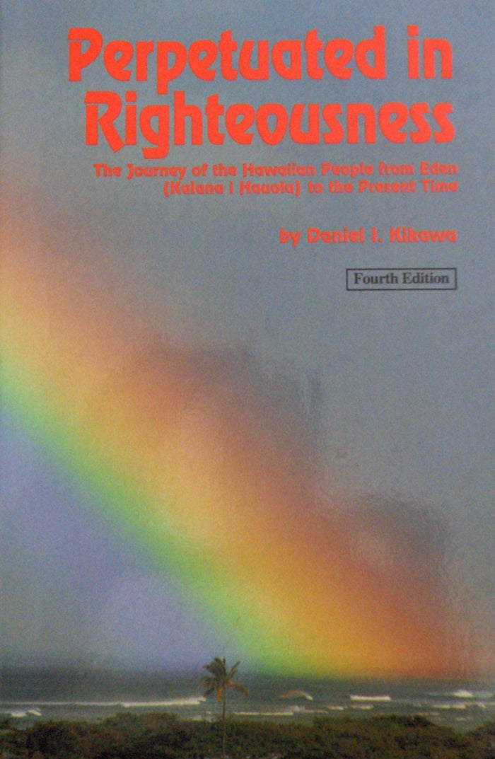 Perpetuated in Righteousness: Fourth Edition