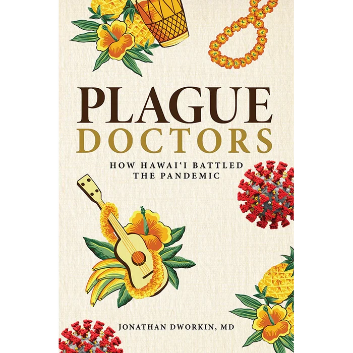 Plague Doctors: How Hawaiʻi Battled the Pandemic