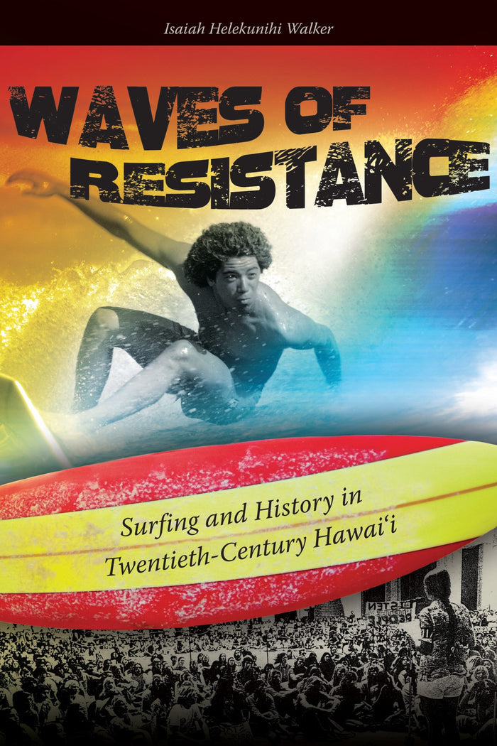 Waves of Resistance: Surfing and History in the Twentieth Century